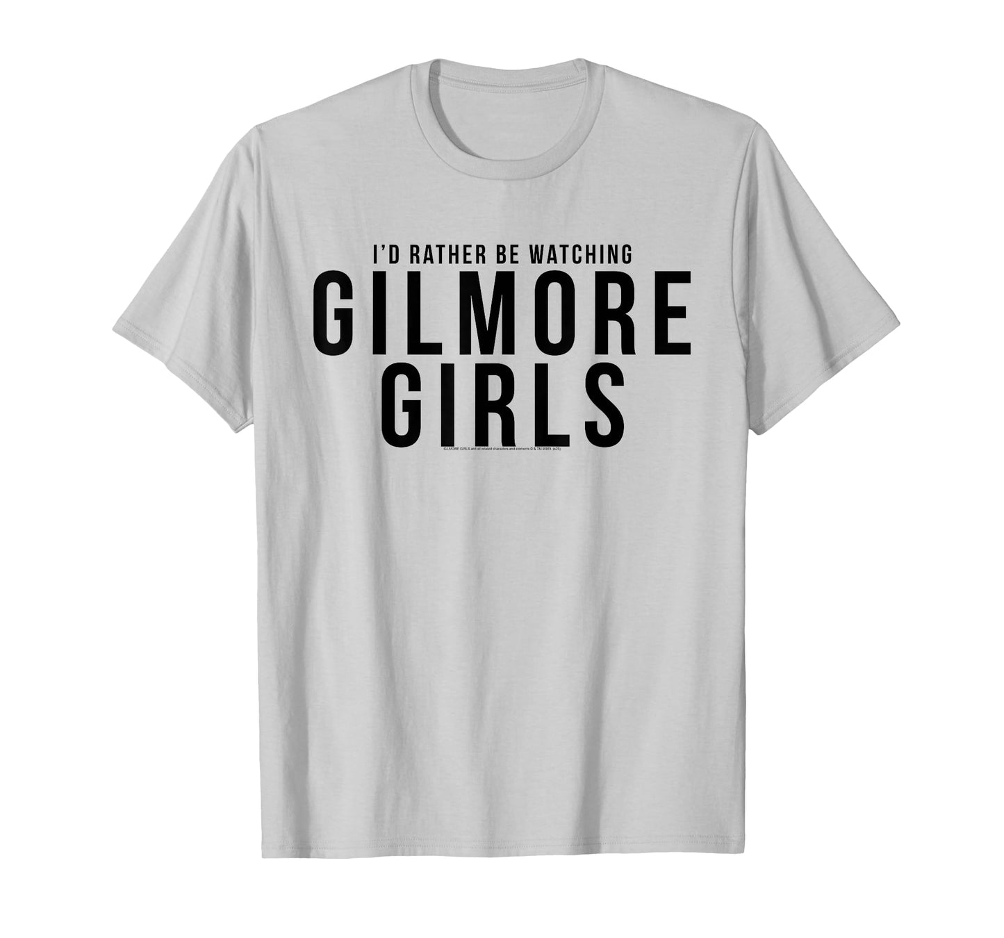 Gilmore Girls I'd Rather Be Watching Gilmore Girls TV Show T-Shirt