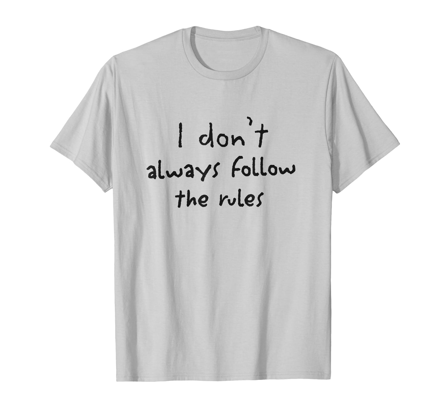 Party Design I Don’t Always Follow the Rules Funny White Lie T-Shirt