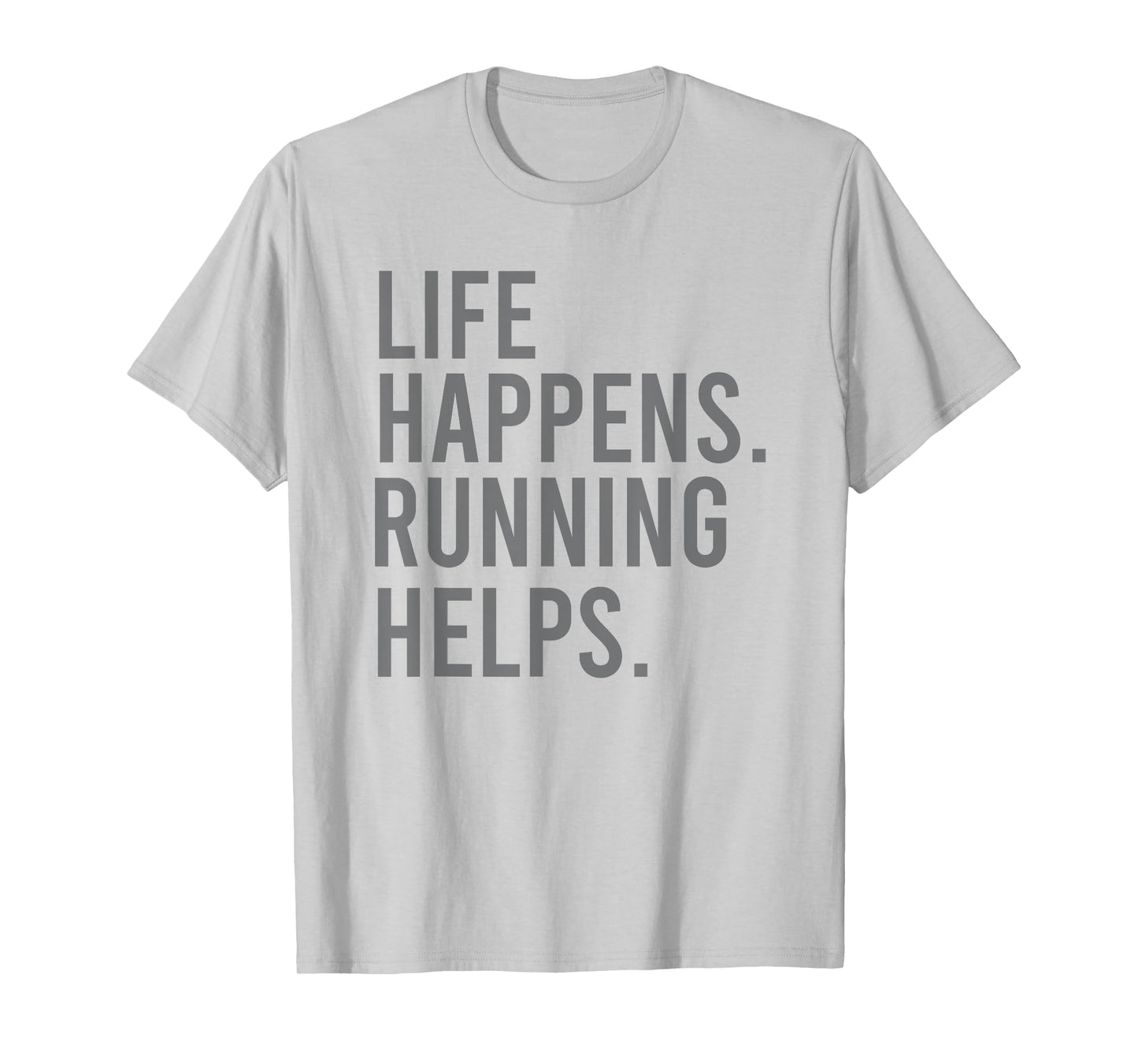 life happens running helps T-Shirt