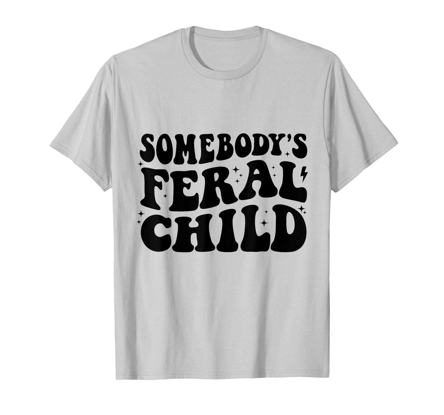 Somebody's Feral Child Funny Toddler T-Shirt