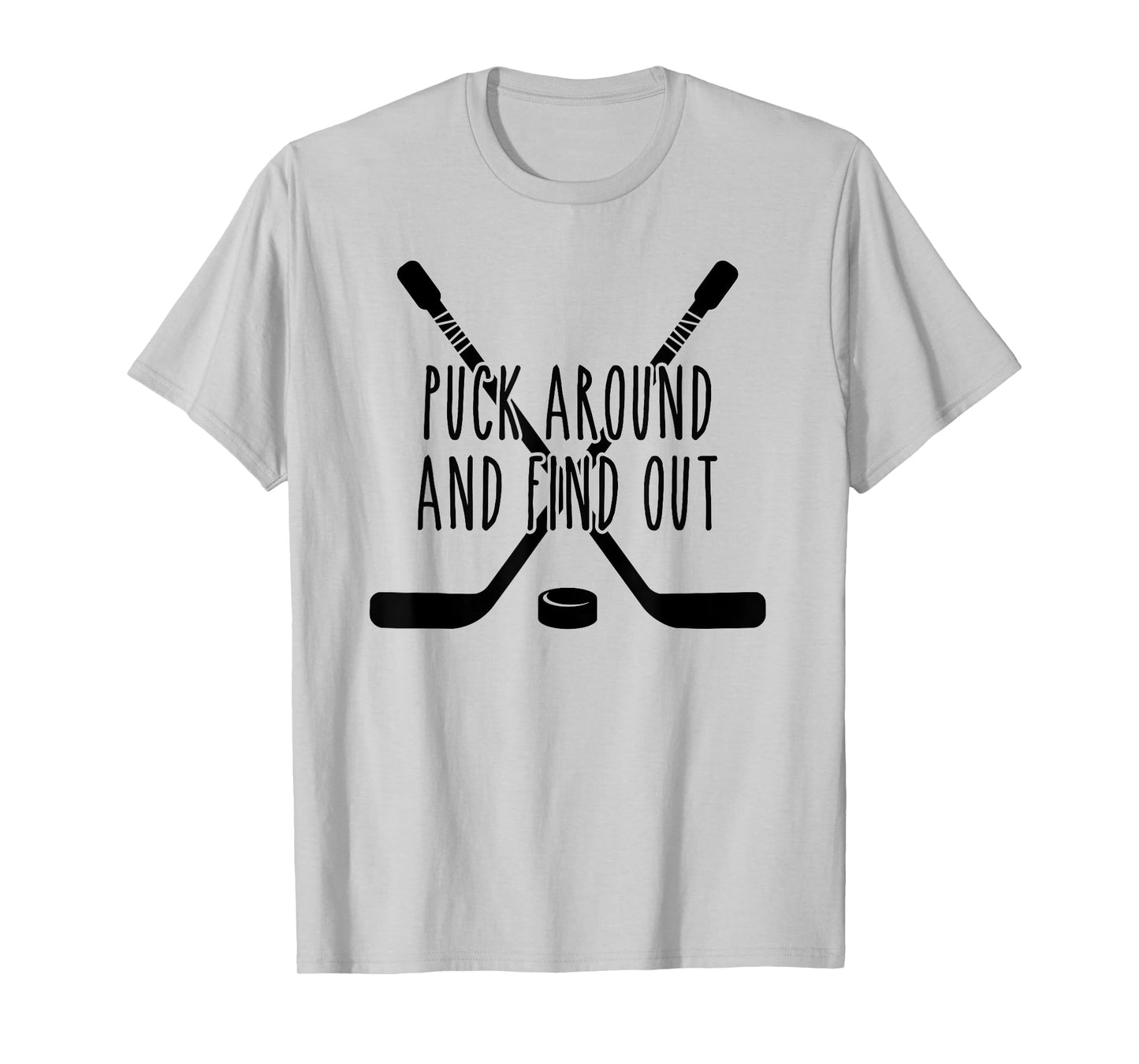 Puck Around and Find Out T-Shirt