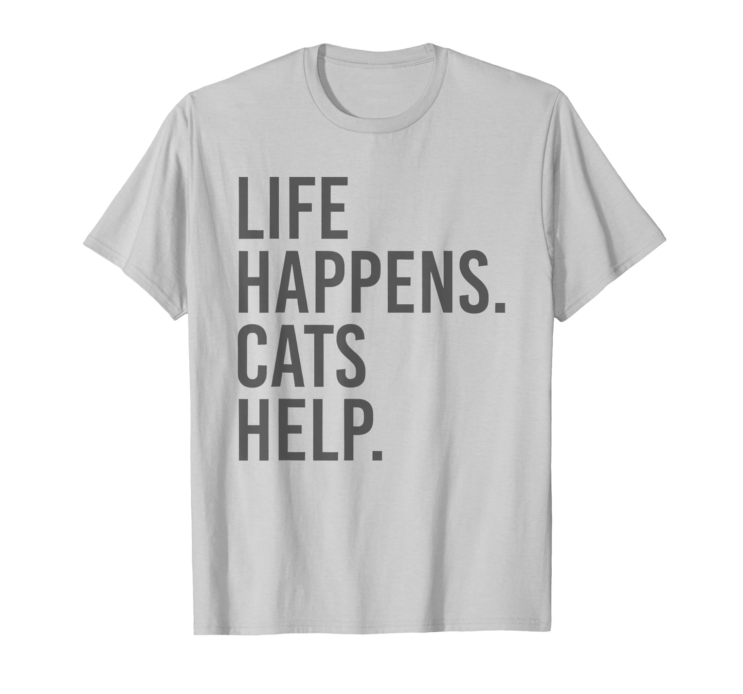 life happens cats help T-Shirt