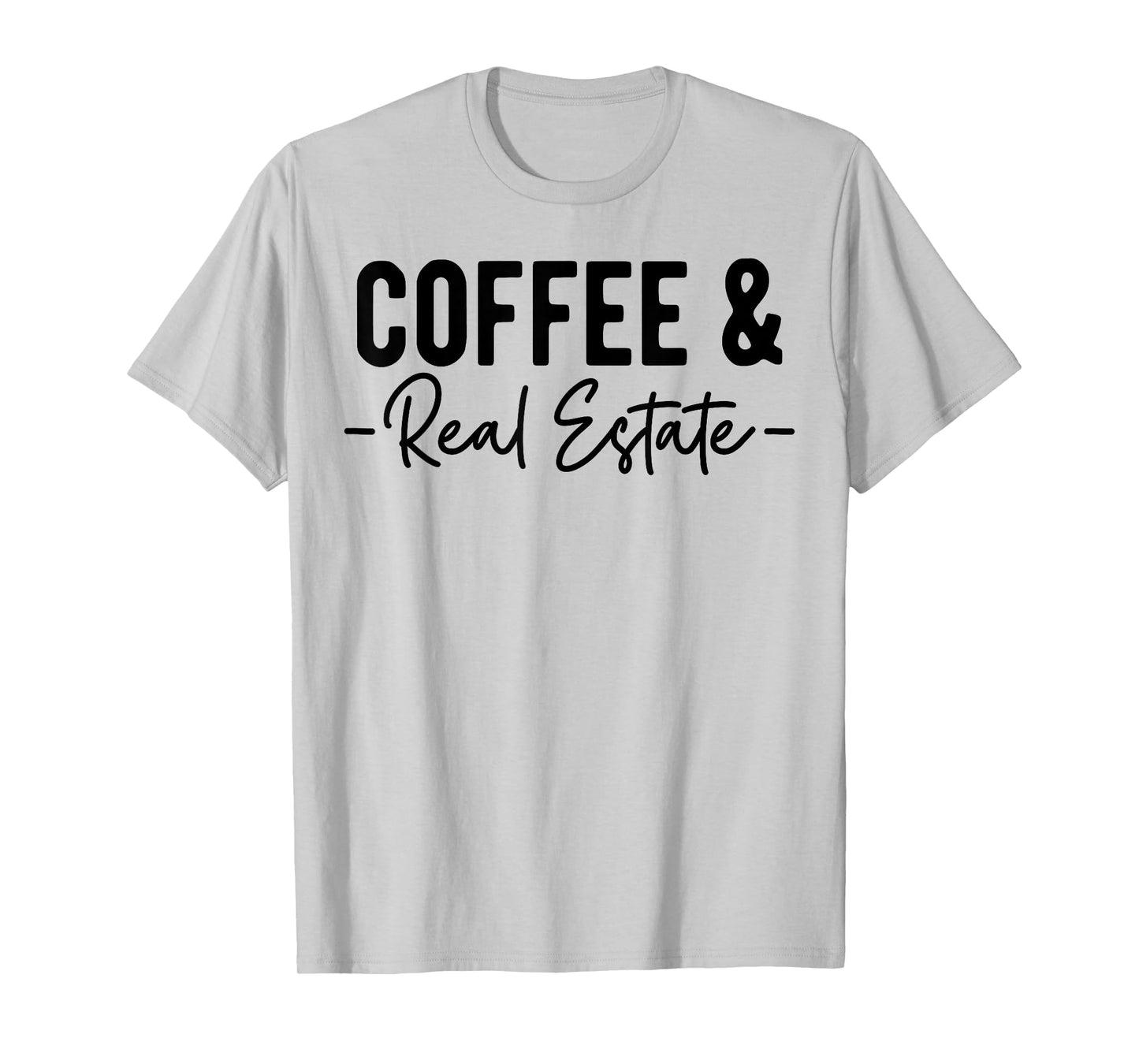 Coffee and Real Estate, Real Estate Agent, Funny Realtor T-Shirt