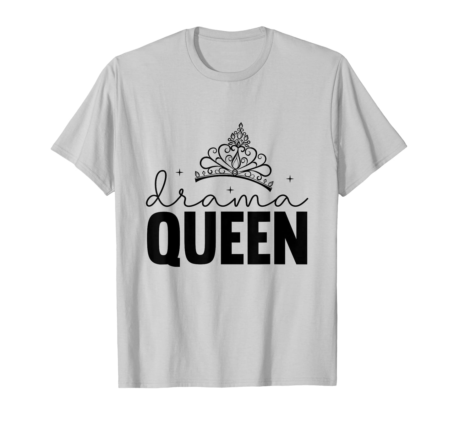 Drama Queen Crown Funny Design Girls Women Clothes Gift T-Shirt
