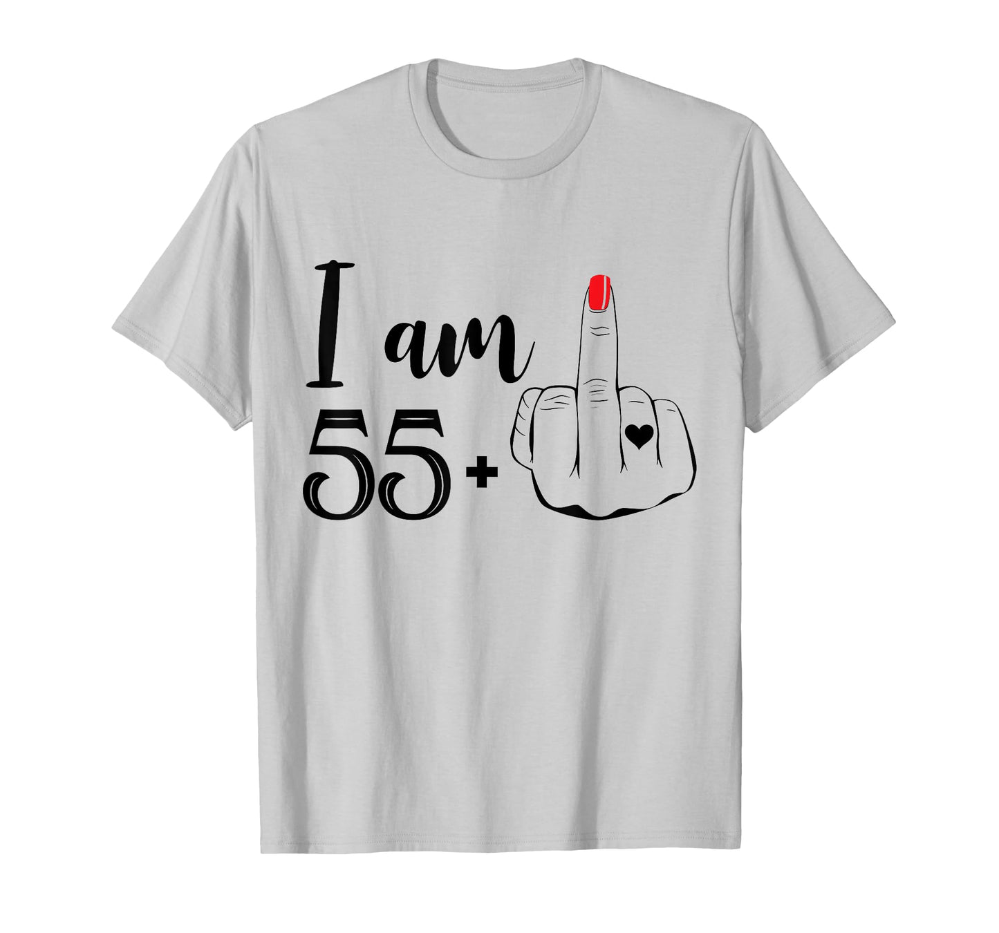 I Am 55 Plus 1 Middle Finger Funny 56th Birthday Women T-Shirt