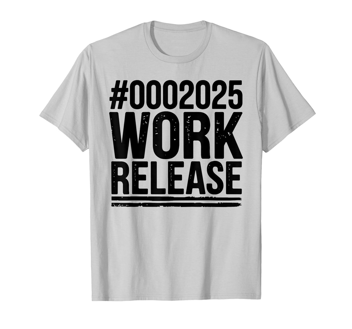 2025 Work Release Funny Retirement 2025 Retired Men Women T-Shirt