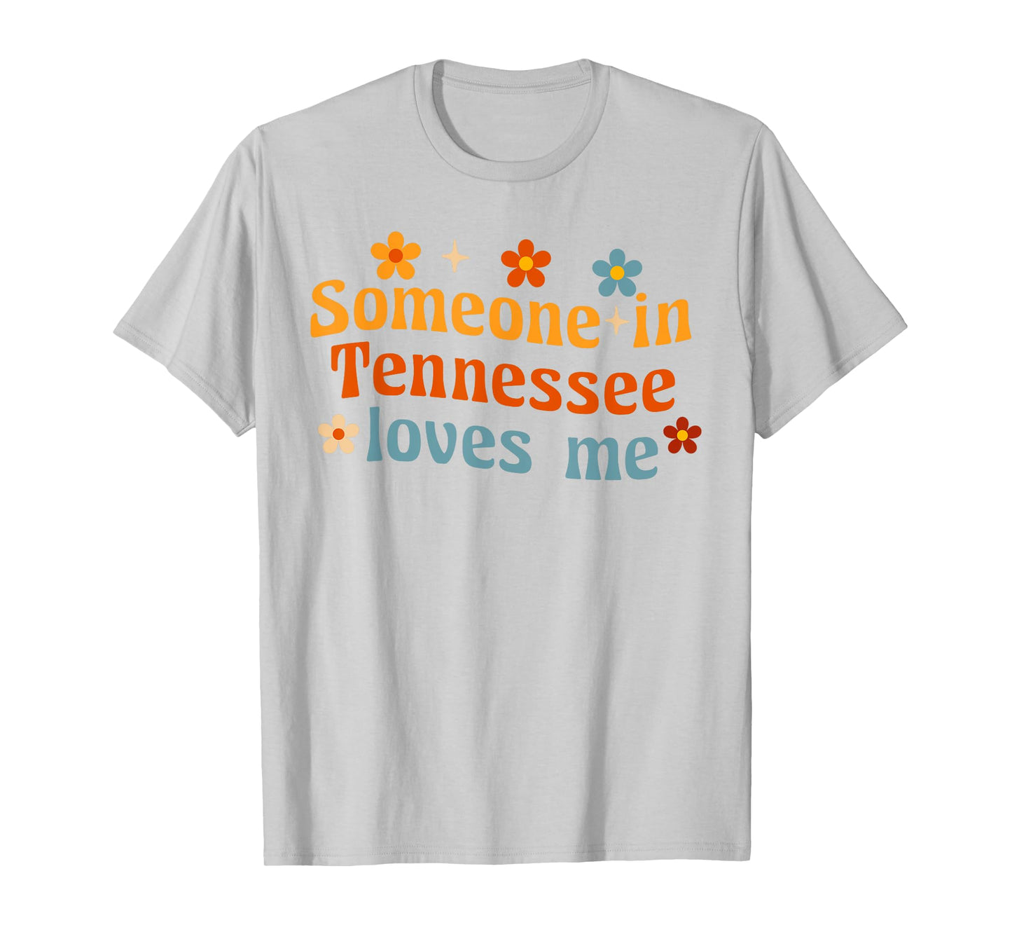 Someone In Tennessee Loves Me T-Shirt