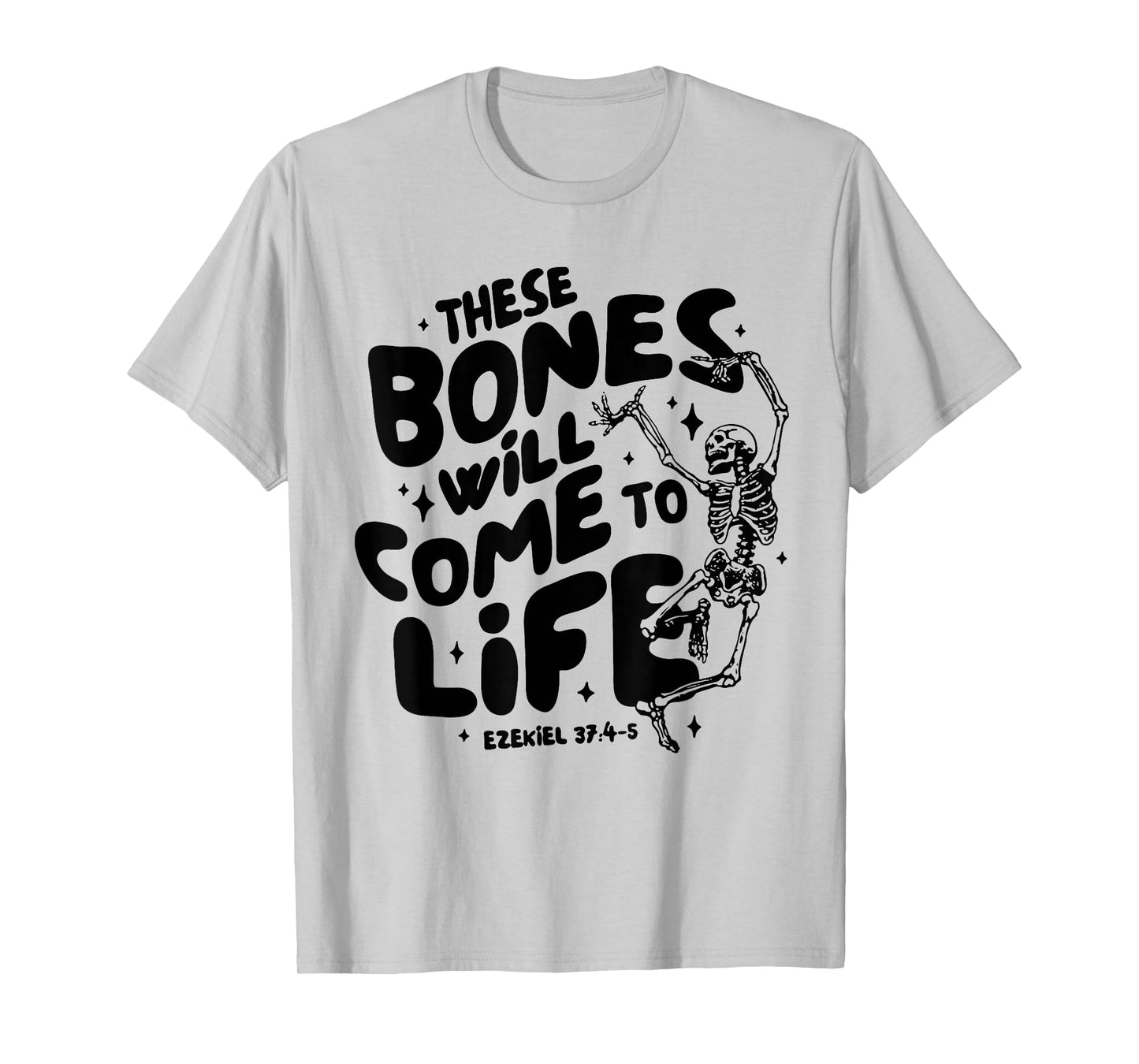 These Bones Will Come To Life Again Christian Faith Bible T-Shirt