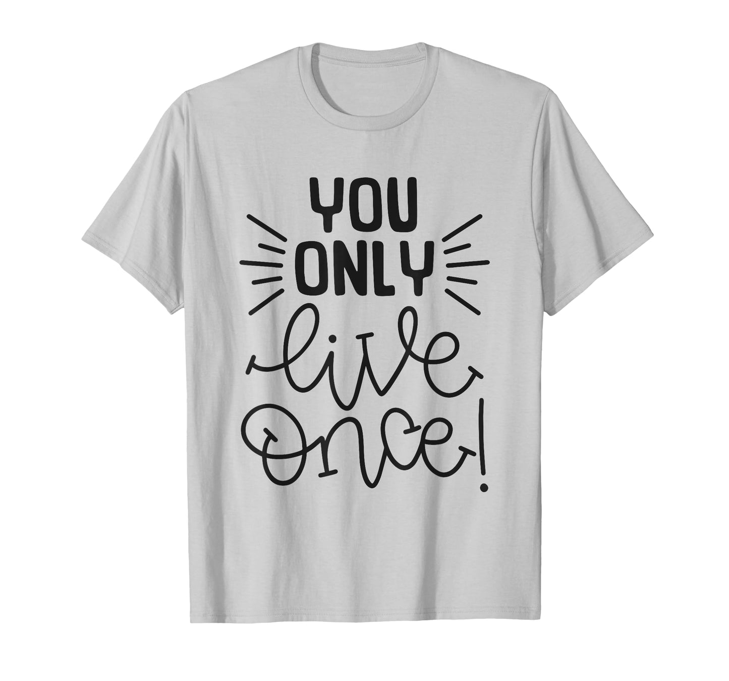 You Only Live Once Inspirational Motivational Adventure T-Shirt