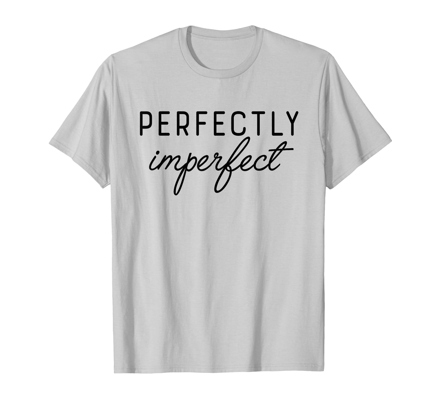 PERFECTLY IMPERFECT X Perfekt unperfekt. Selbstliebe Saying T-Shirt