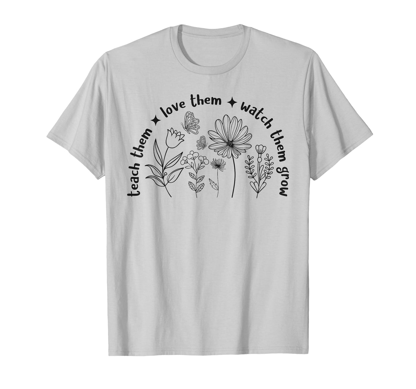 Teach Them Love Them Watch Them Grow Retro Teacher Floral T-Shirt