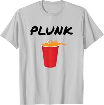 Plunk Beer Die T-Shirt - College Drinking Game Tee T-Shirt