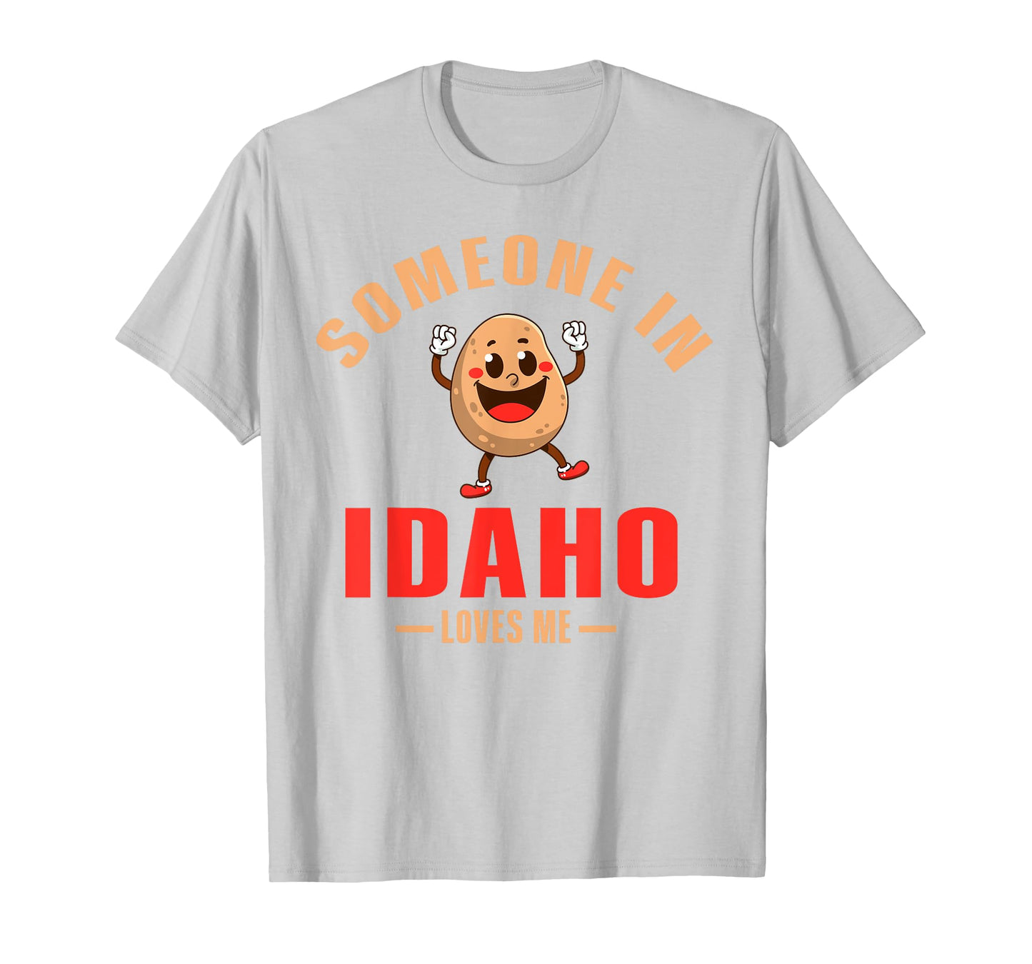 Someone In Idaho Loves Me T-Shirt