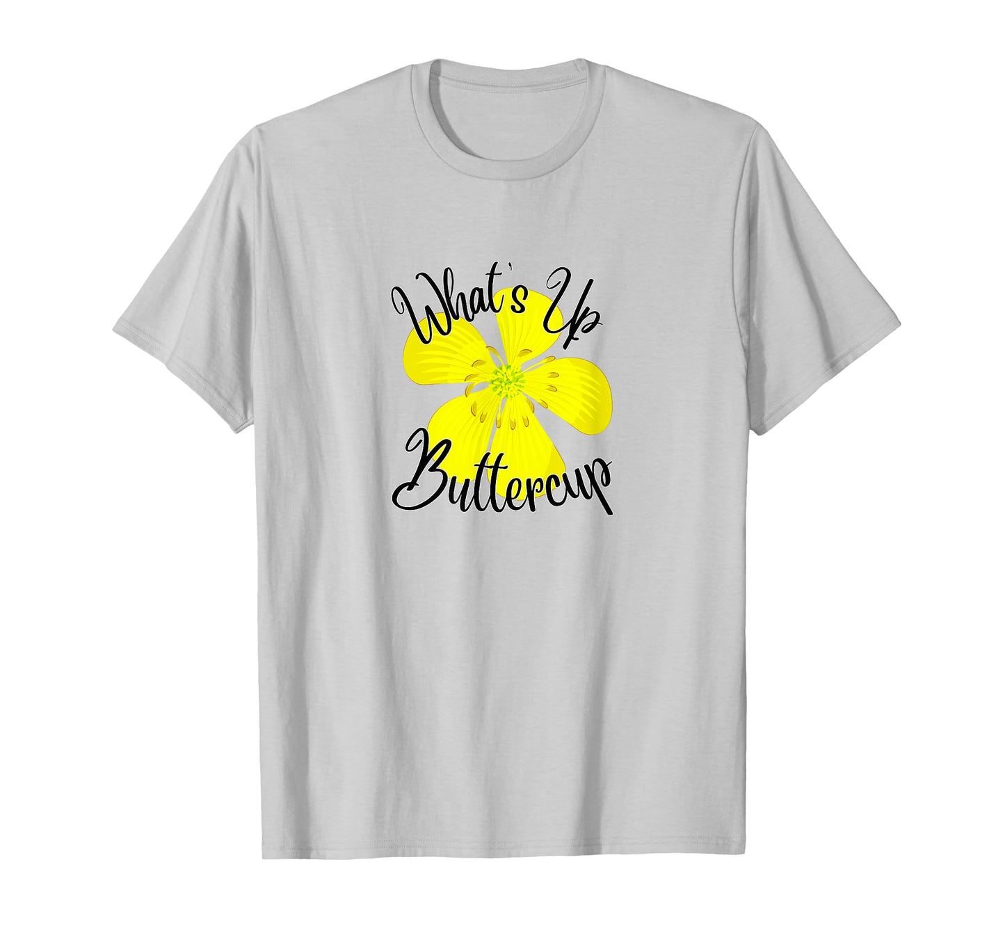 What's Up Buttercup T-Shirt