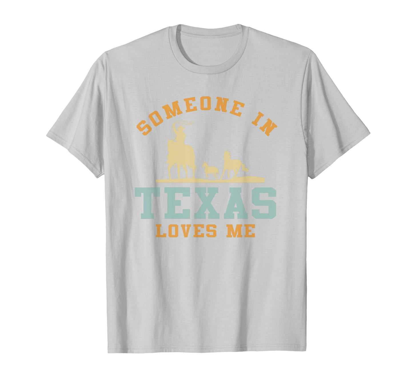 Someone In Texas Loves Me T-Shirt