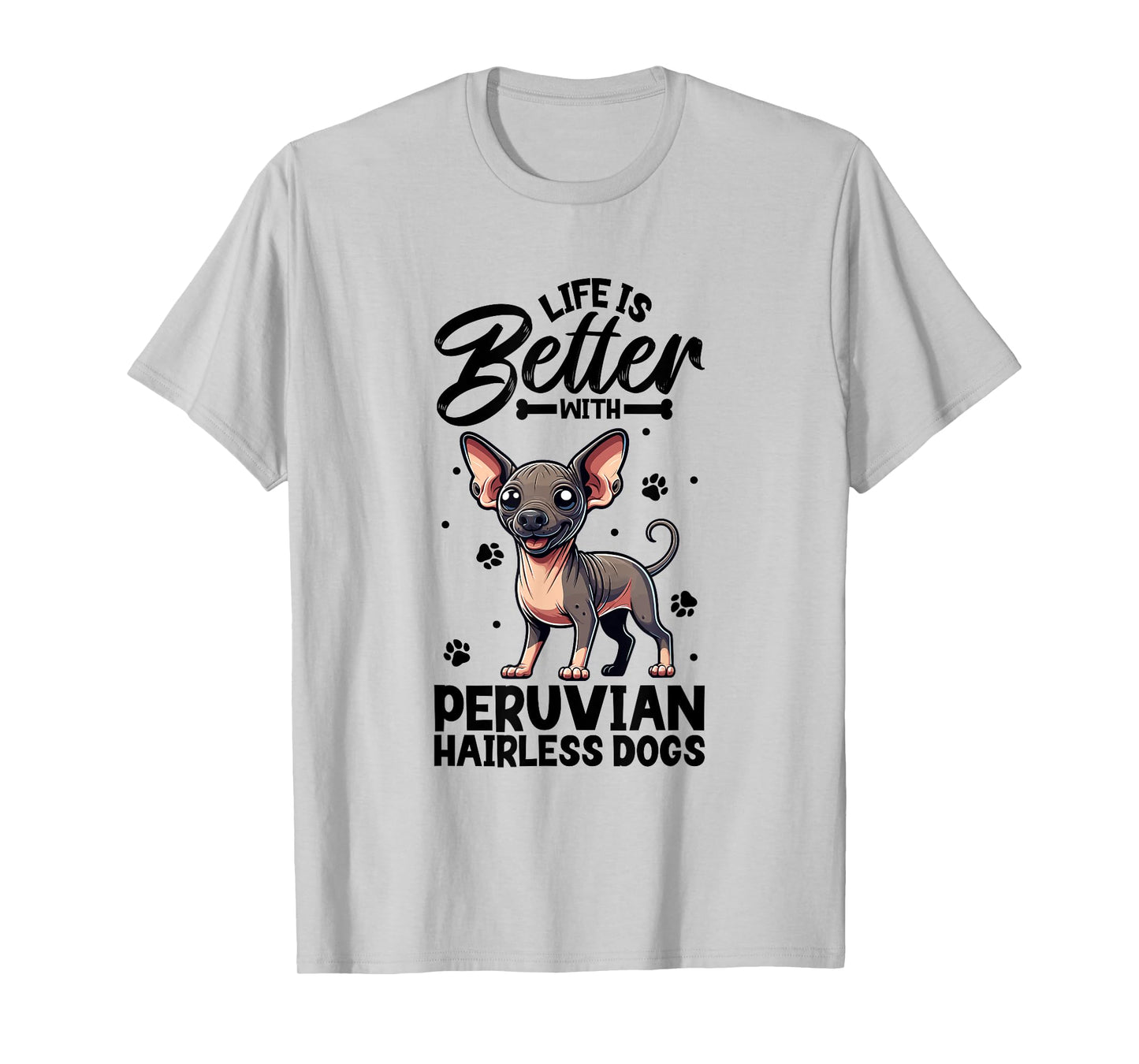 Best life with Peruvian Hairless Dog Men Women Girls Kids T-Shirt