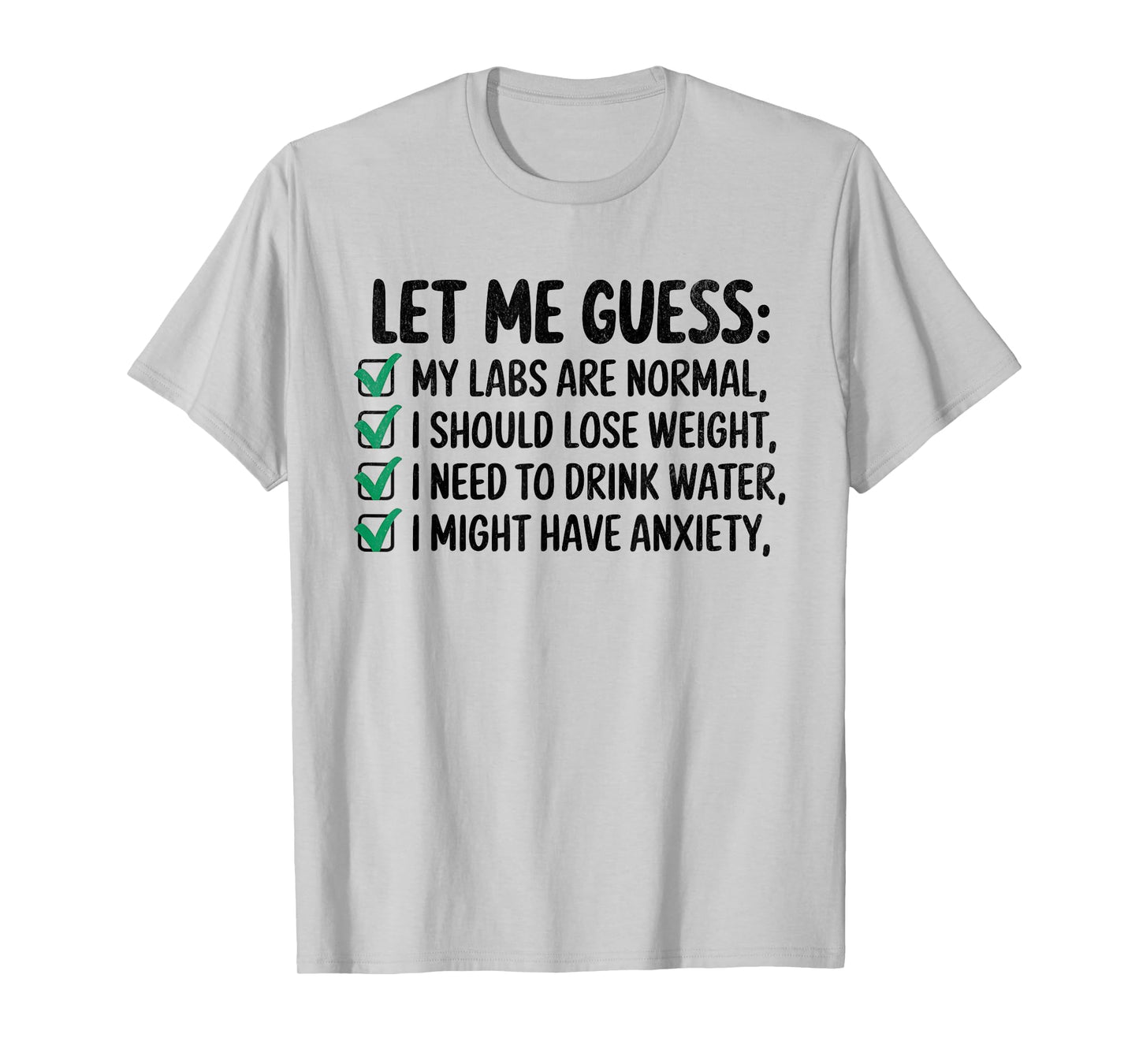 Let Me Guess My Labs Are Normal. I Should Lose Weight T-Shirt