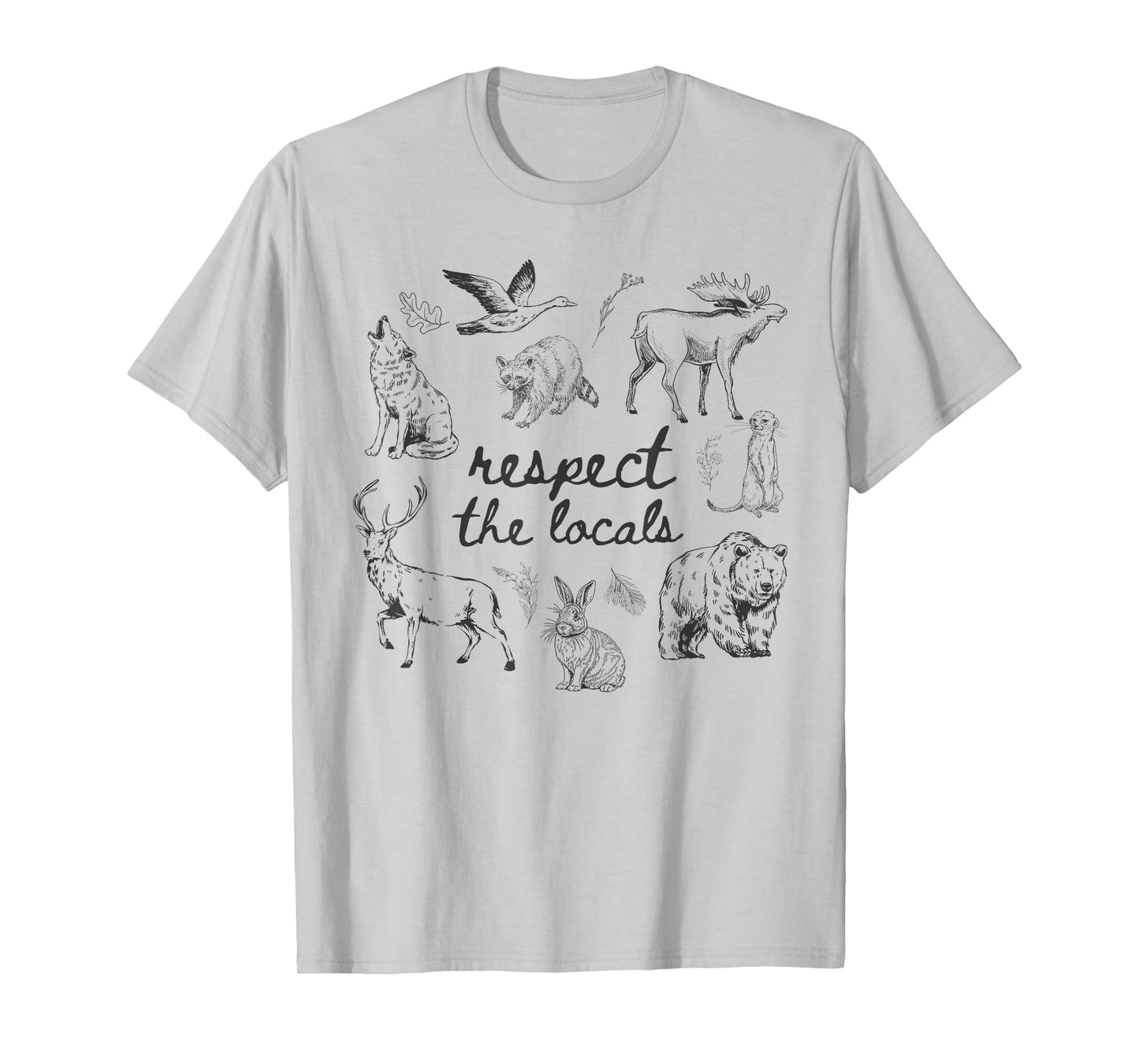 Respect The Locals Tee Wildlife with Wild Animals Outdoor T-Shirt