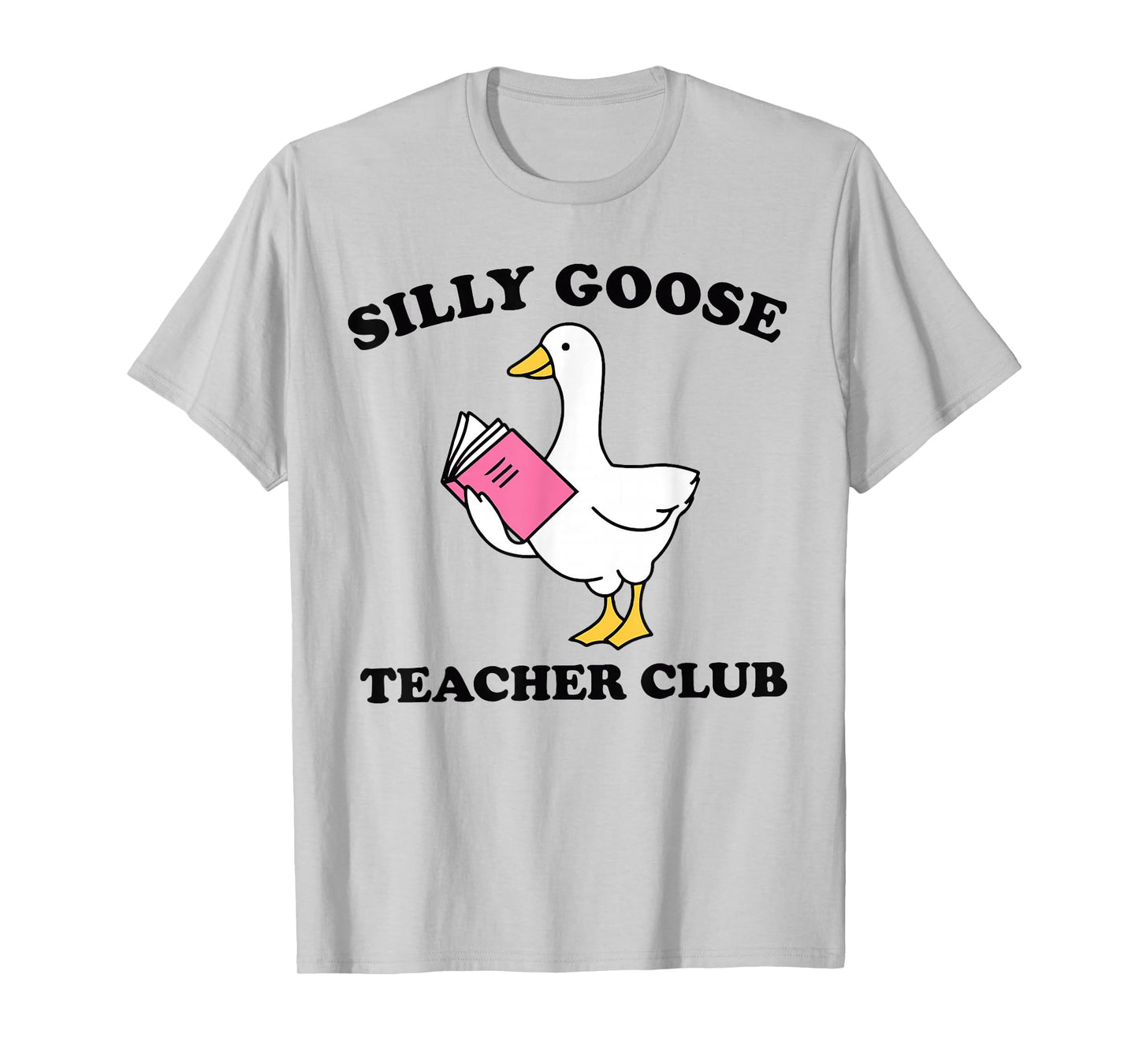 Silly Goose Teacher Club T-Shirt