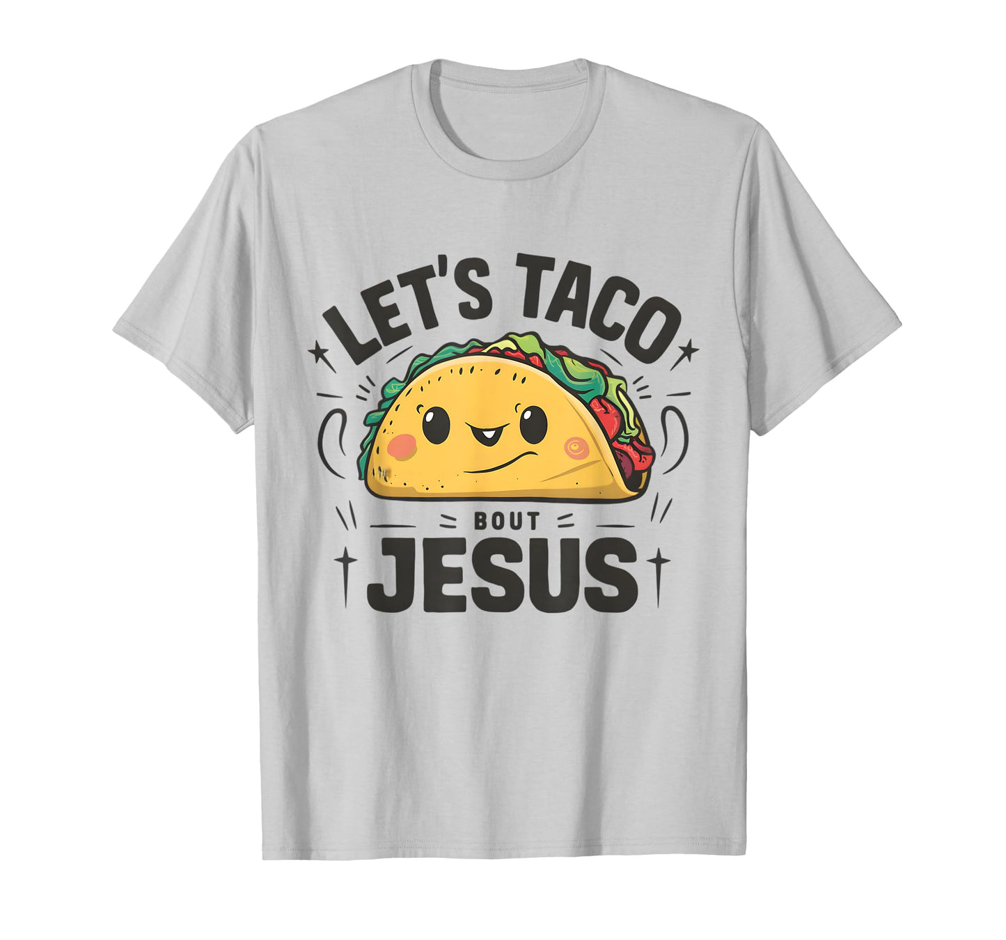 Tacos and Jesus Let's Taco 'Bout Jesus Funny Christian T-Shirt