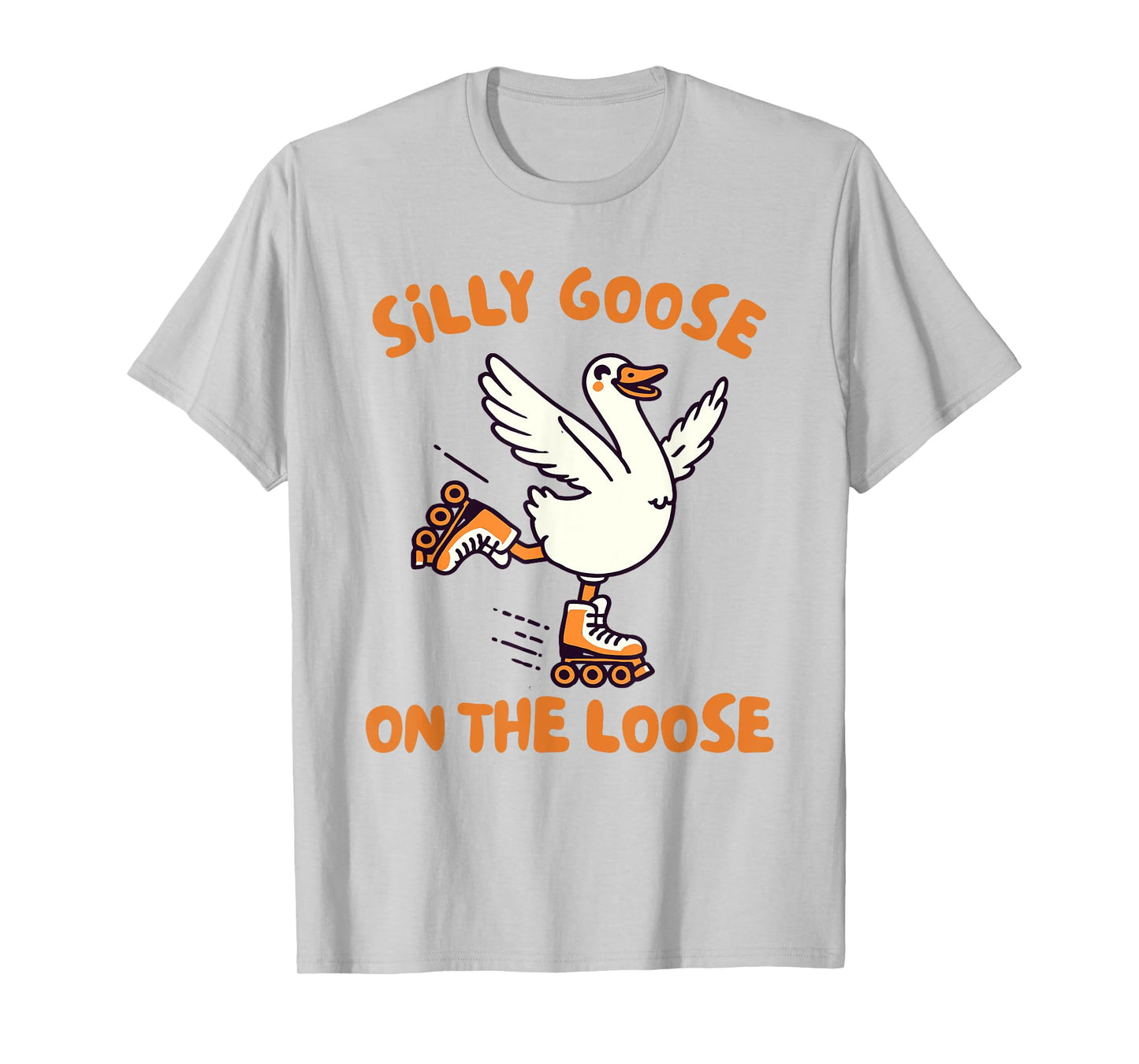 Silly Goose Lover Roller Skating Silly Goose On The Loose T-Shirt