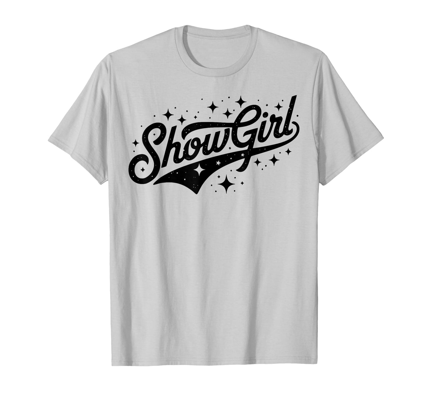 The Life of A Show Girl T-Shirt