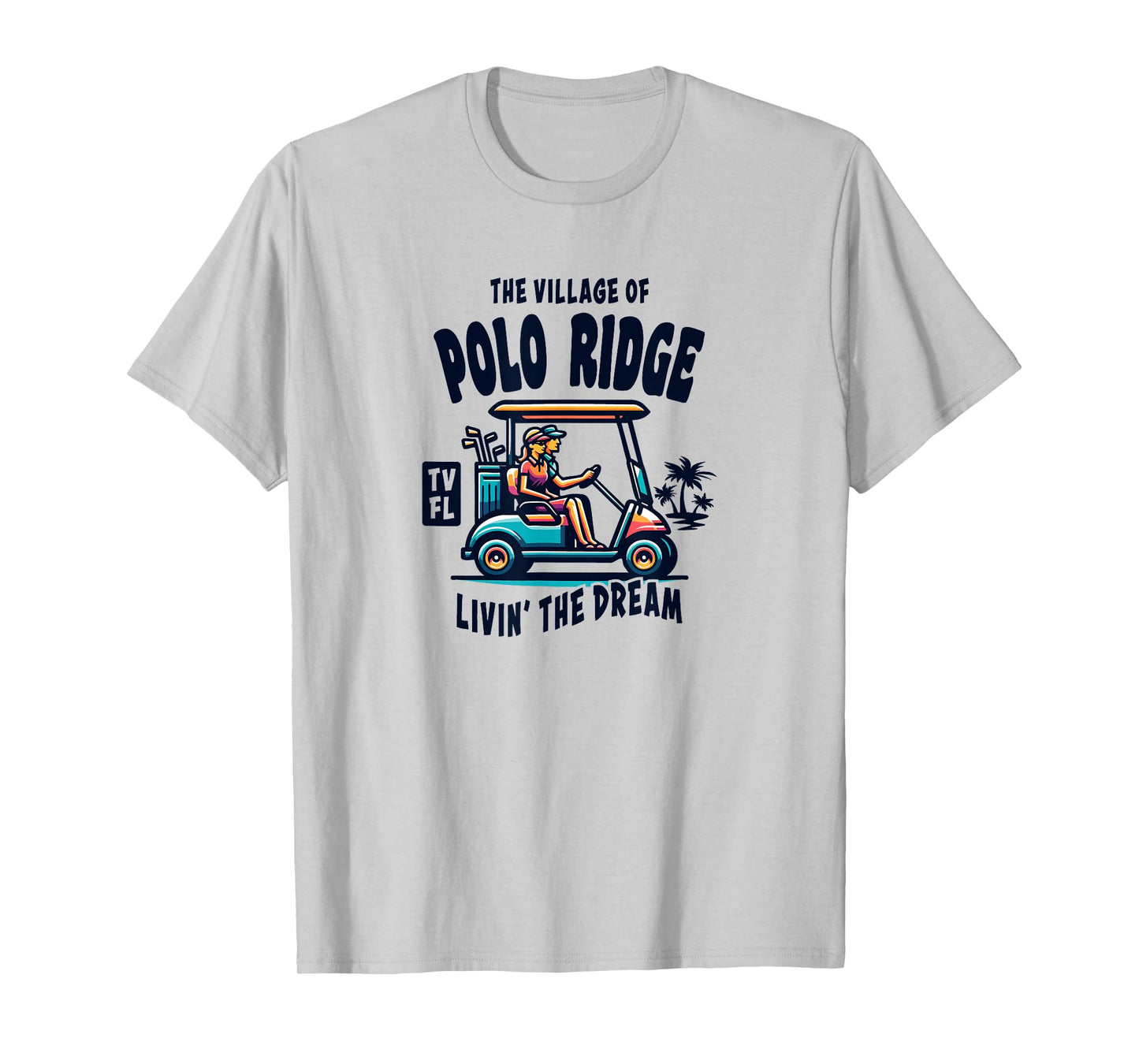 The Village of Polo Ridge Golf Cart Design T-Shirt