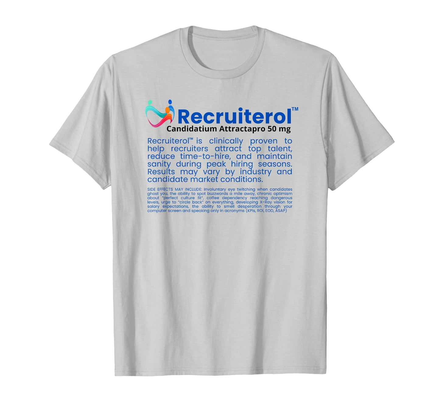 Recruiterol Funny Prescription Parody for Recruiters and HR T-Shirt