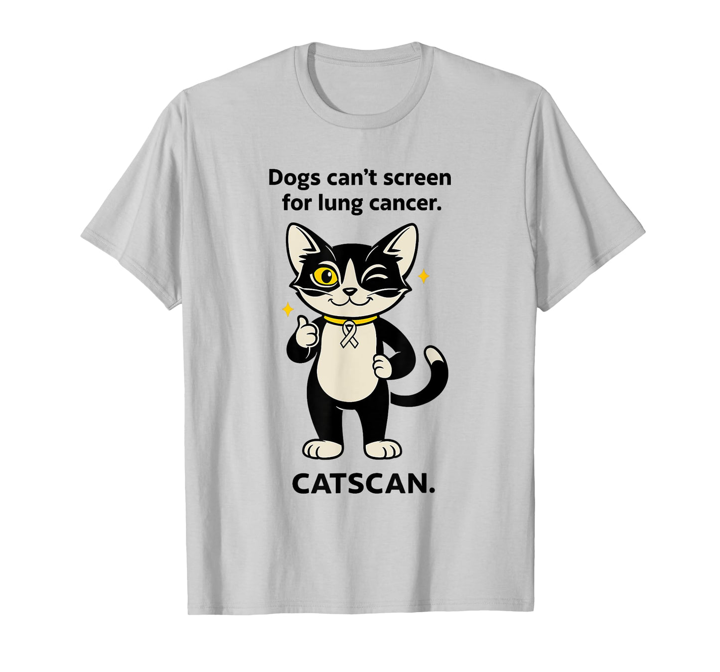Dogs Can't Screen For Lung Cancer Catscan Cat Lover T-Shirt