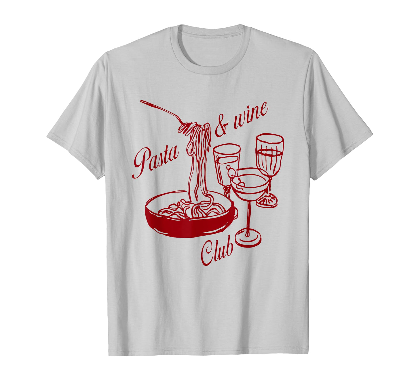 Pasta And Wine Club Food And Drinking Lover T-Shirt