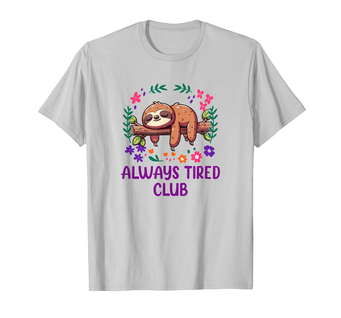 Always Tired Club Sloth T-Shirt