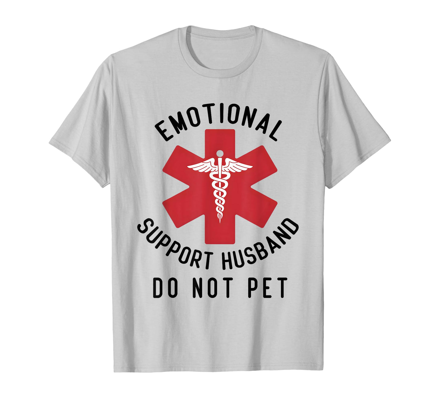 Emotional Support Husband Do Not Pet Funny tee T-Shirt