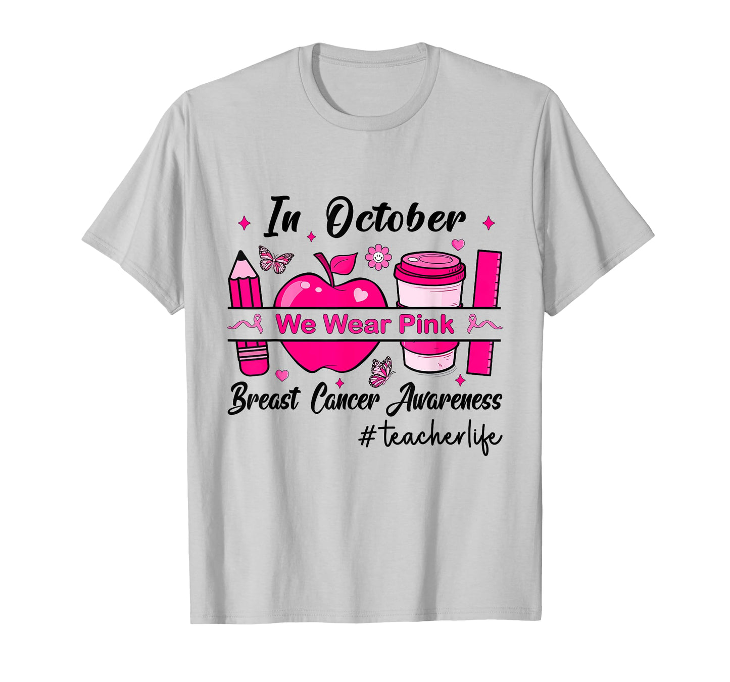 In October We Wear Pink Teacher Life T-Shirt