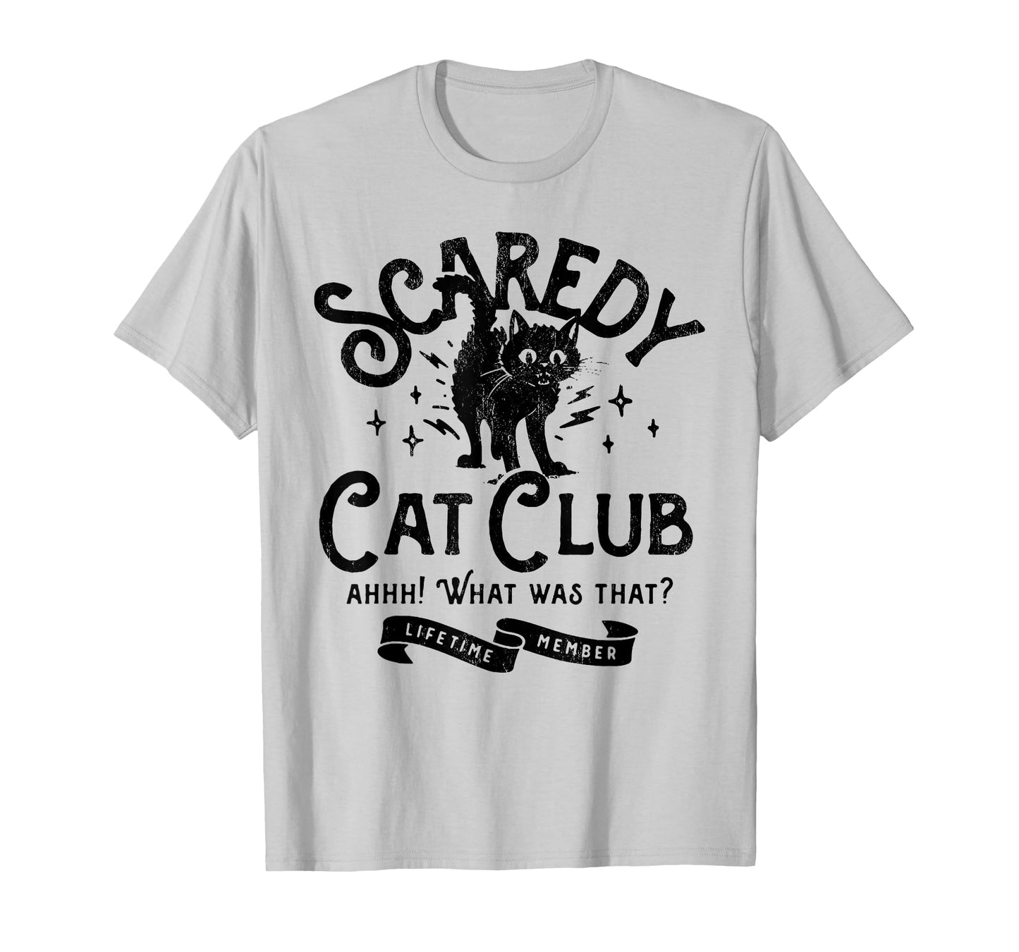 Scaredy Cat Club Ah What Was That Lifetime Member Black Cat T-Shirt for Men Women