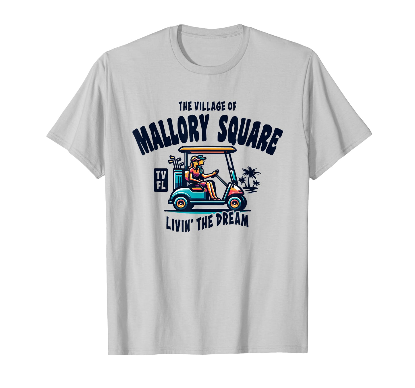 The Village of Mallory Square Golf Cart Design T-Shirt