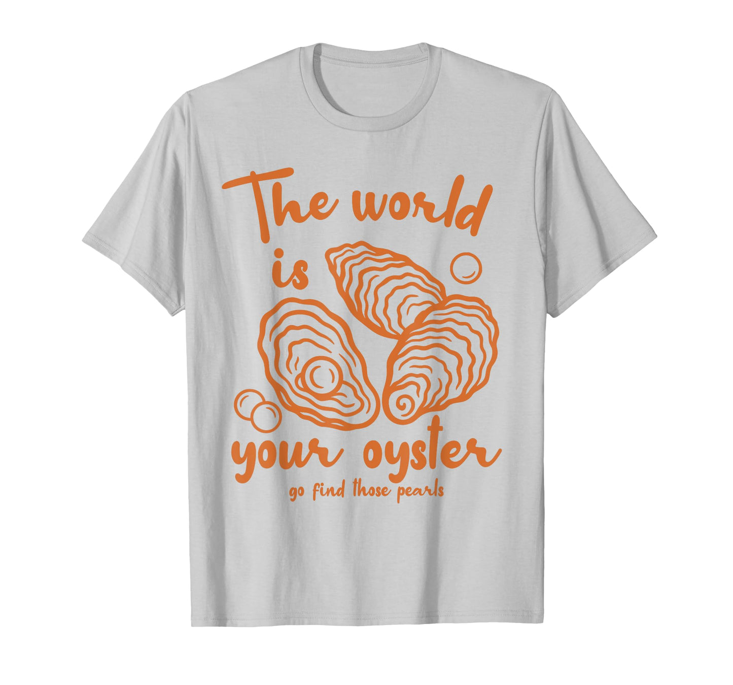 Inspired Motivation Ocean The World is That Your Oyster T-Shirt