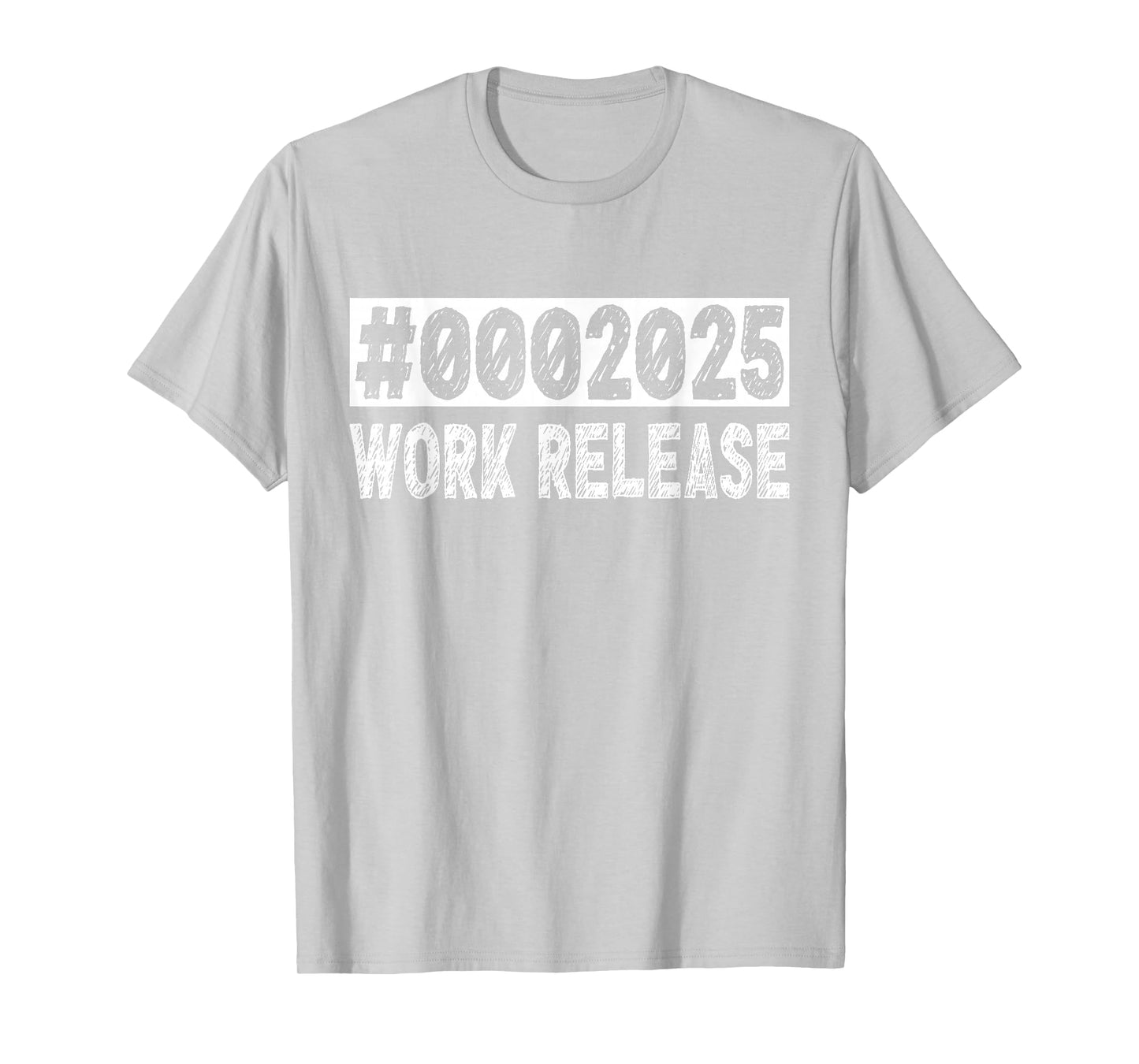 2025 Work Release Funny Retirement 2025 Retired Men Women T-Shirt