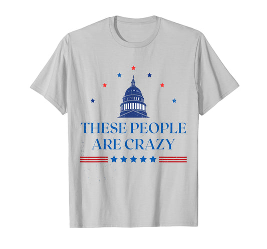 These People are Crazy T-Shirt - T-Shirt | Ash