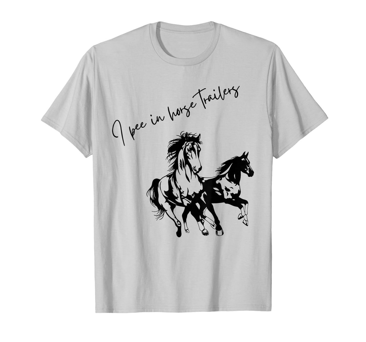 I Pee in Horse Trailers Funny Riding Lover T-Shirt