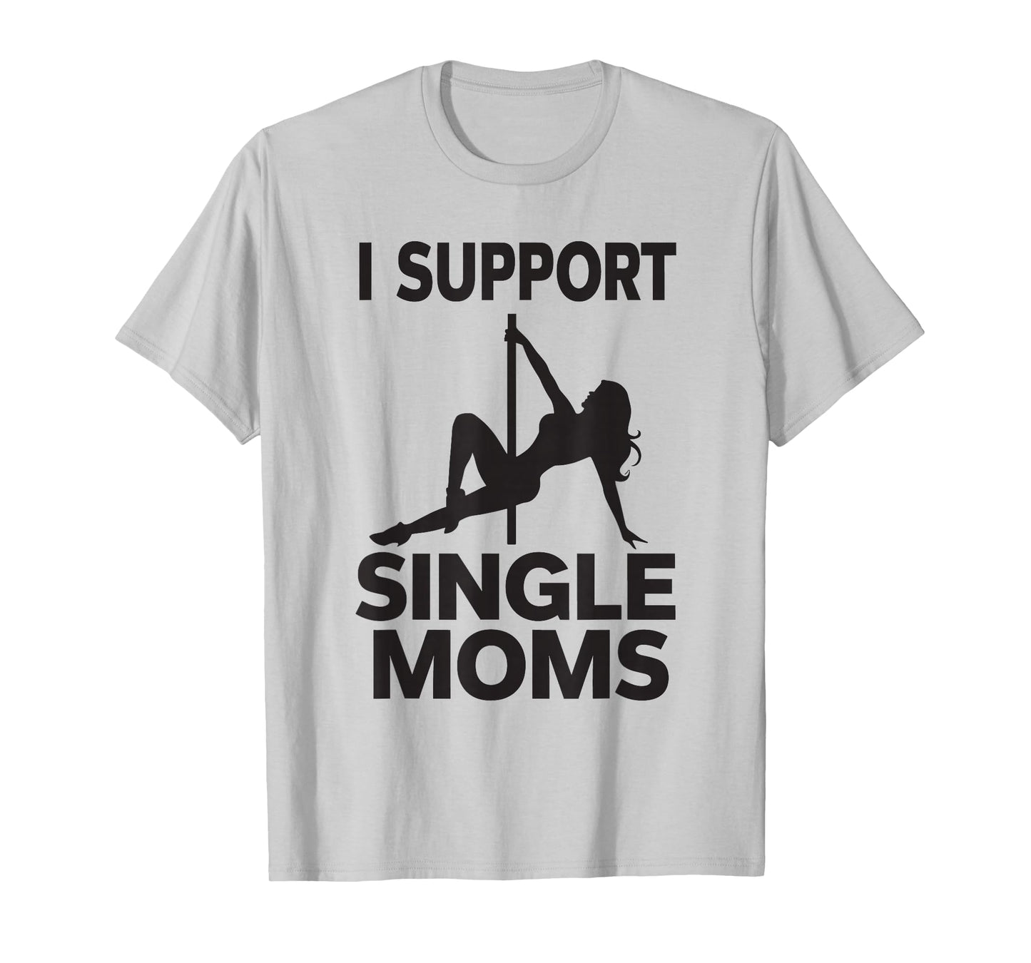 White Trash Party Attire Men I Support Single Moms T-Shirt