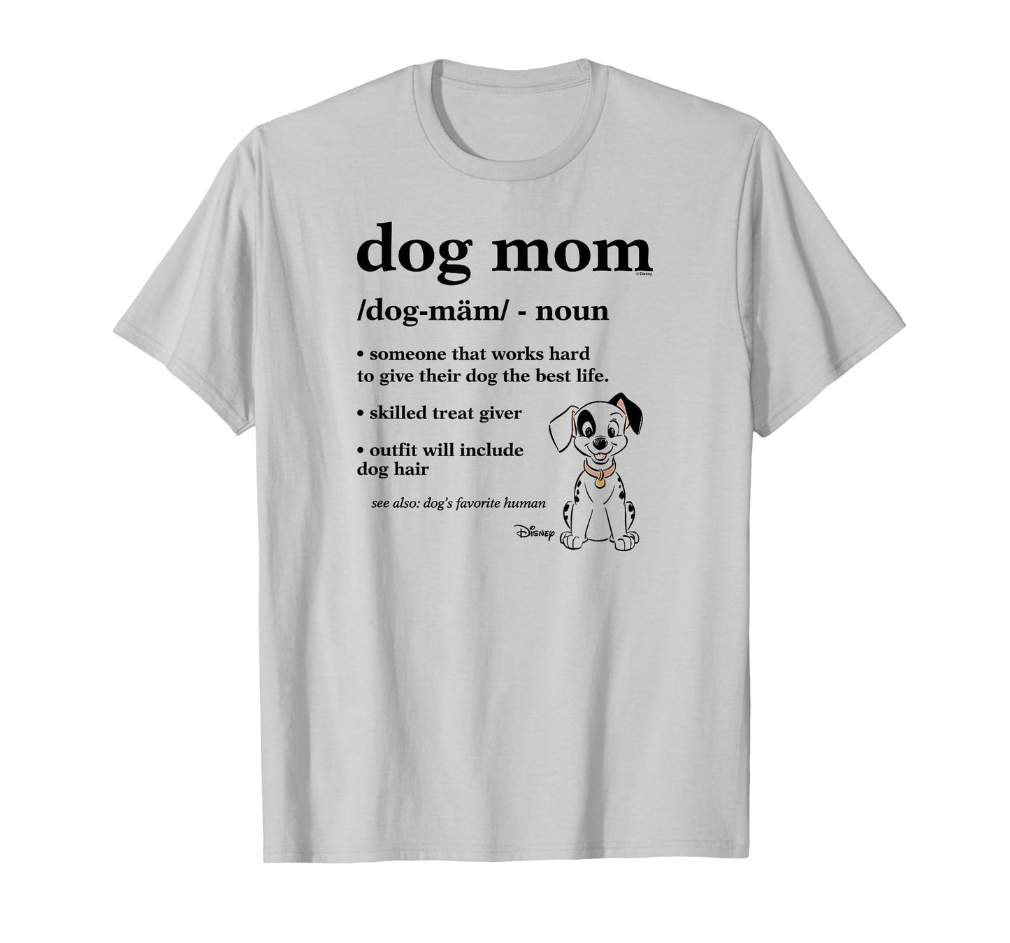 101 Dalmatians - Dog Mom Definition With Spot Favorite Human T-Shirt