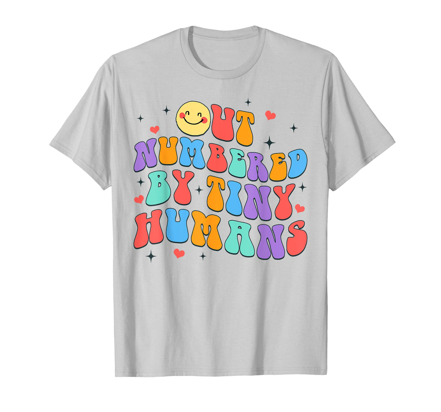 Daycare Teacher Early Childhood Outnumbered By Tiny Humans T-Shirt