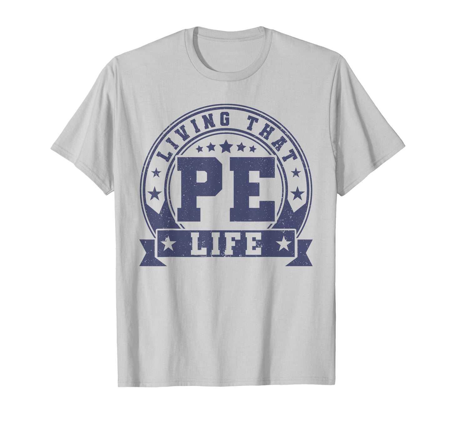 PE Teacher Living That PE Life Physical Education Teacher T-Shirt