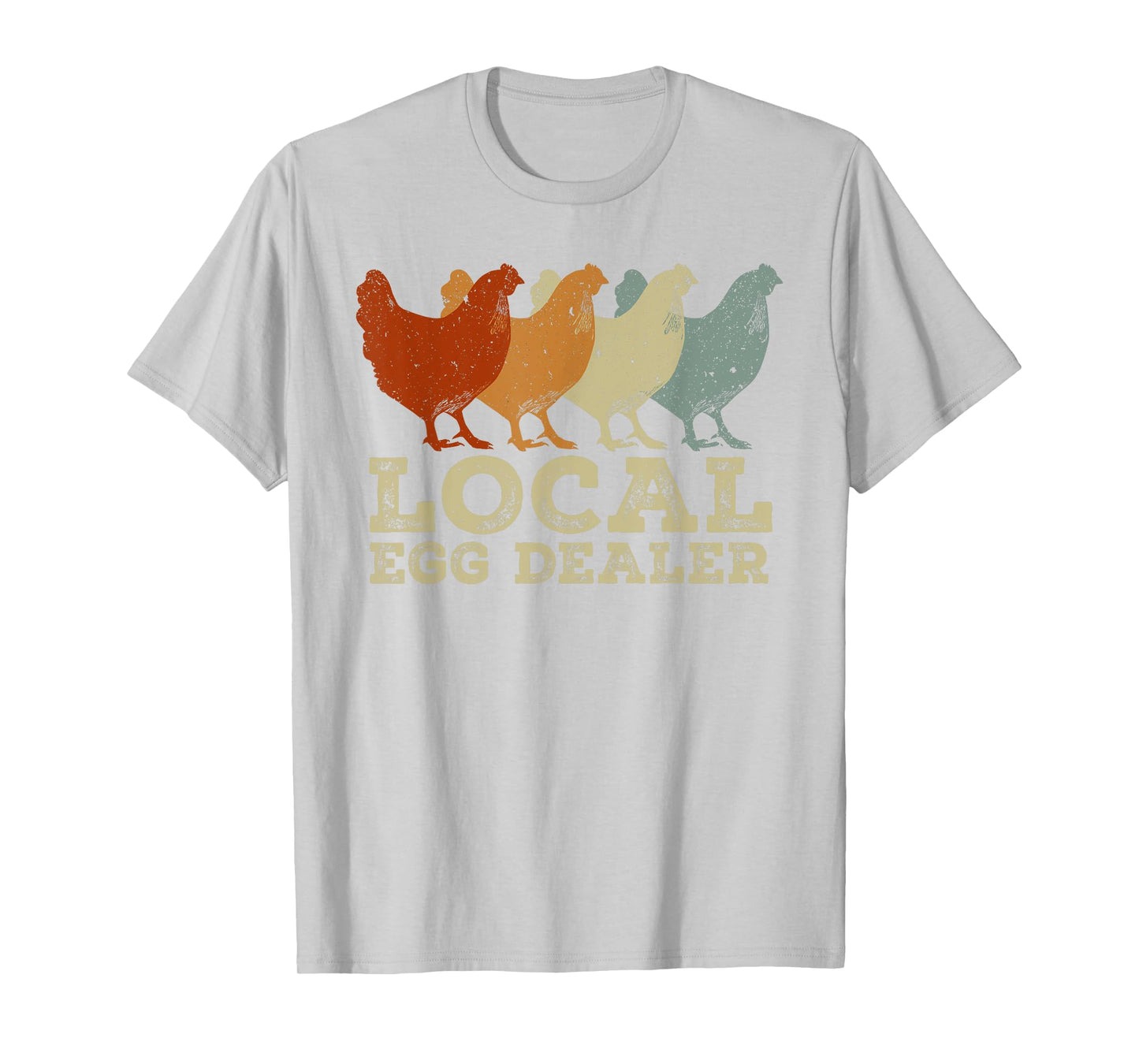 Local Egg Dealer Funny Agriculture Farmer Chicken Lover T-Shirt