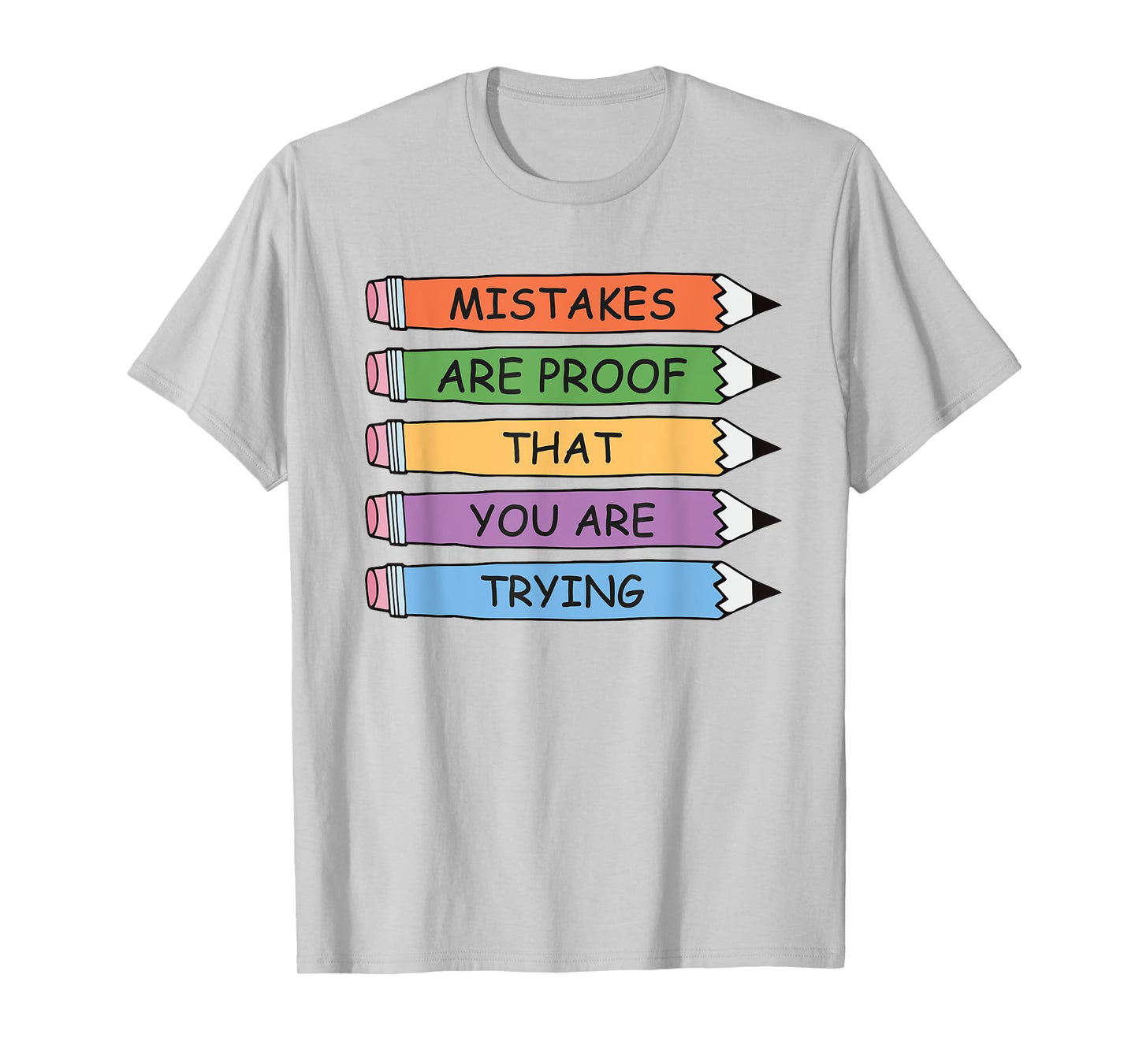 Mistakes Are Proof That You Are Trying Inspirational Teacher T-Shirt