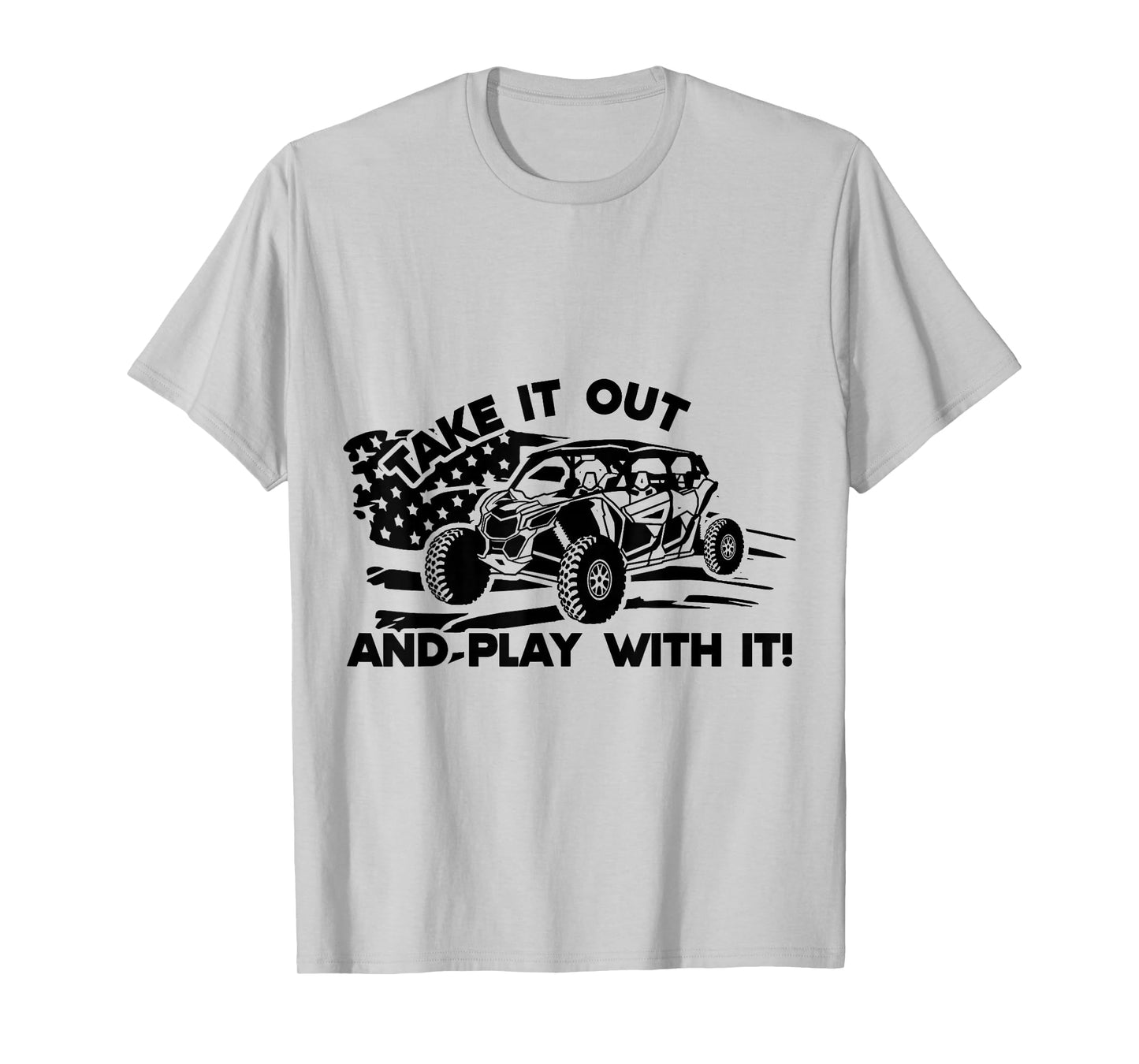 Side by Side UTV Take It Out and Play US Flag M X3 T-Shirt