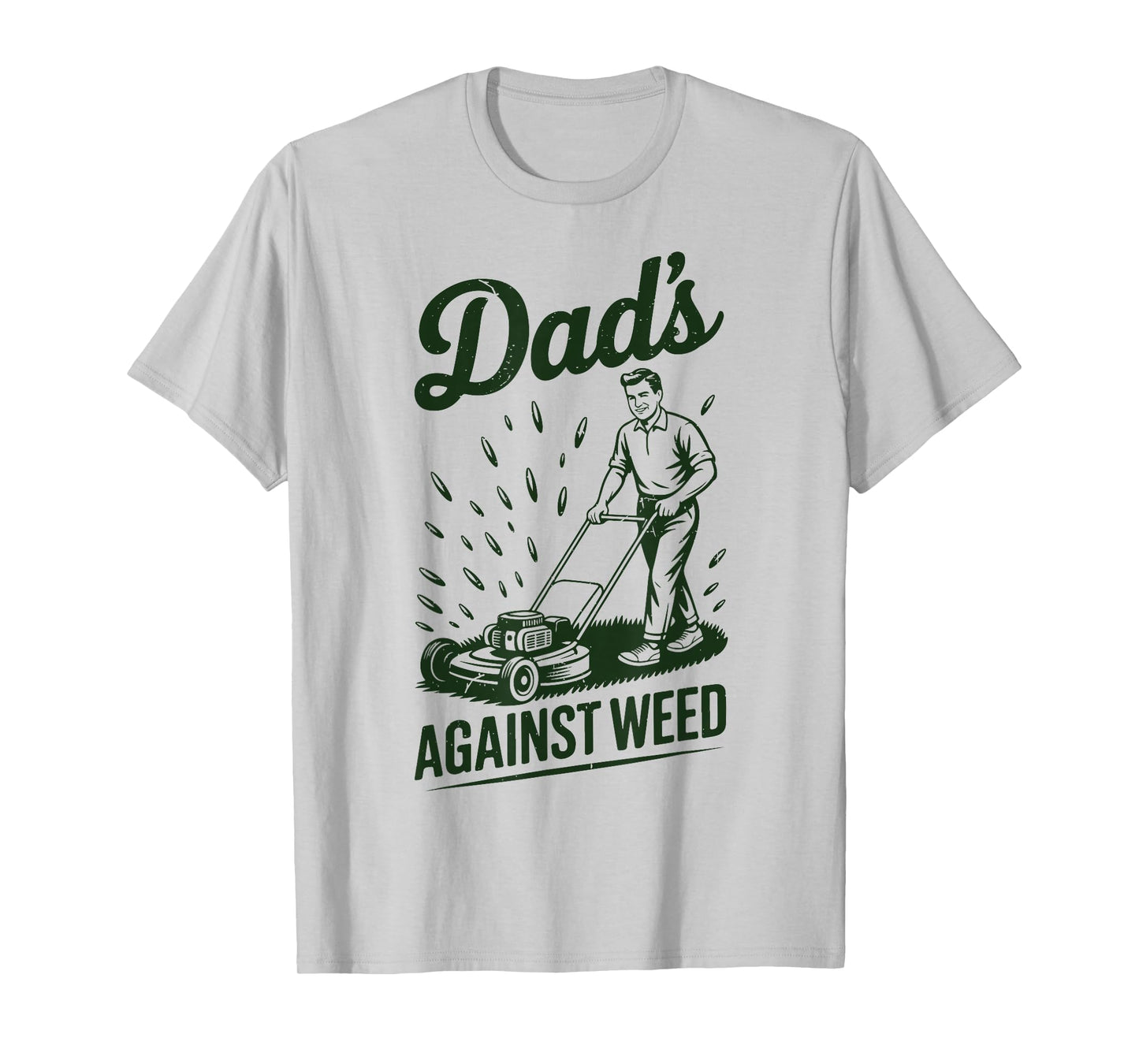 Lawn Mowing Dads Against Weed Mower Gift Funny Dad Gardening T-Shirt