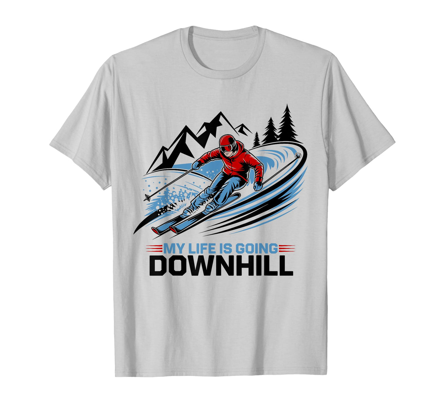 My Life Is Going Downhill Snowy Winter Sport Ski Lover Skier T-Shirt