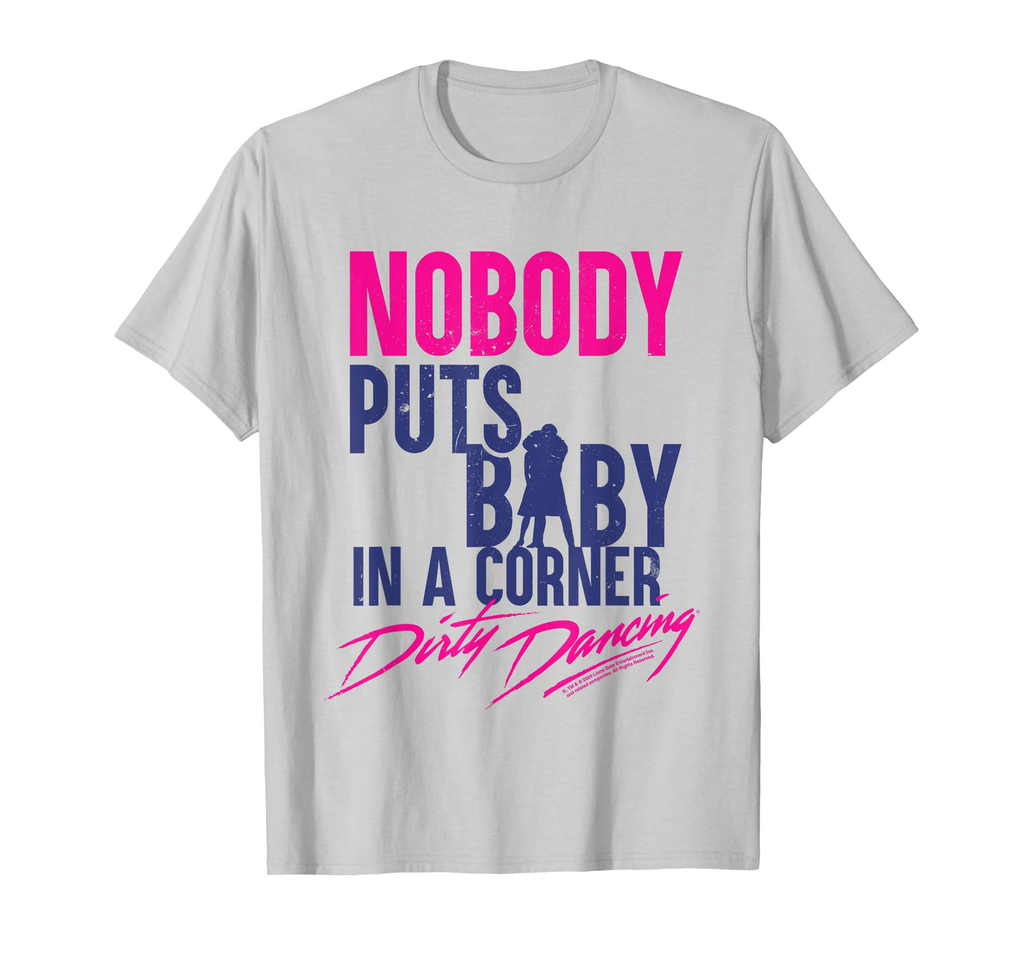 Nobody Puts Baby In A Corner Johnny Castle Quote T-Shirt