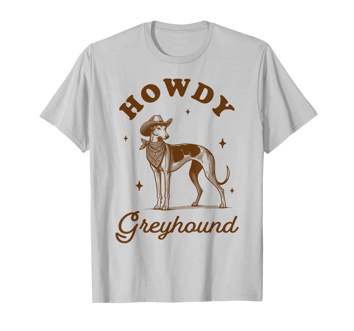 Greyhound Mom Greyhound Lover Western Life Howdy Greyhound T-Shirt